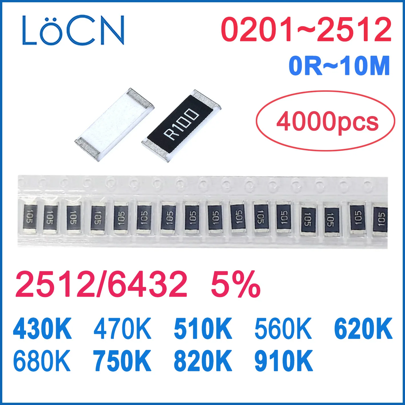 

2512 J 5% 4000pcs 430K 470K 510K 560K 620K 680K 750K 820K 910K OHM High quality 6432 SMD resistor LoCNService