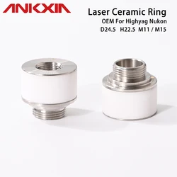 Nukon/Highyag Ceramic Laser Nozzle Holder Thread M11 M15 for Nukon/Highyag Laser Cutting Head OEM Dia.24.5mm Height 22.4mm