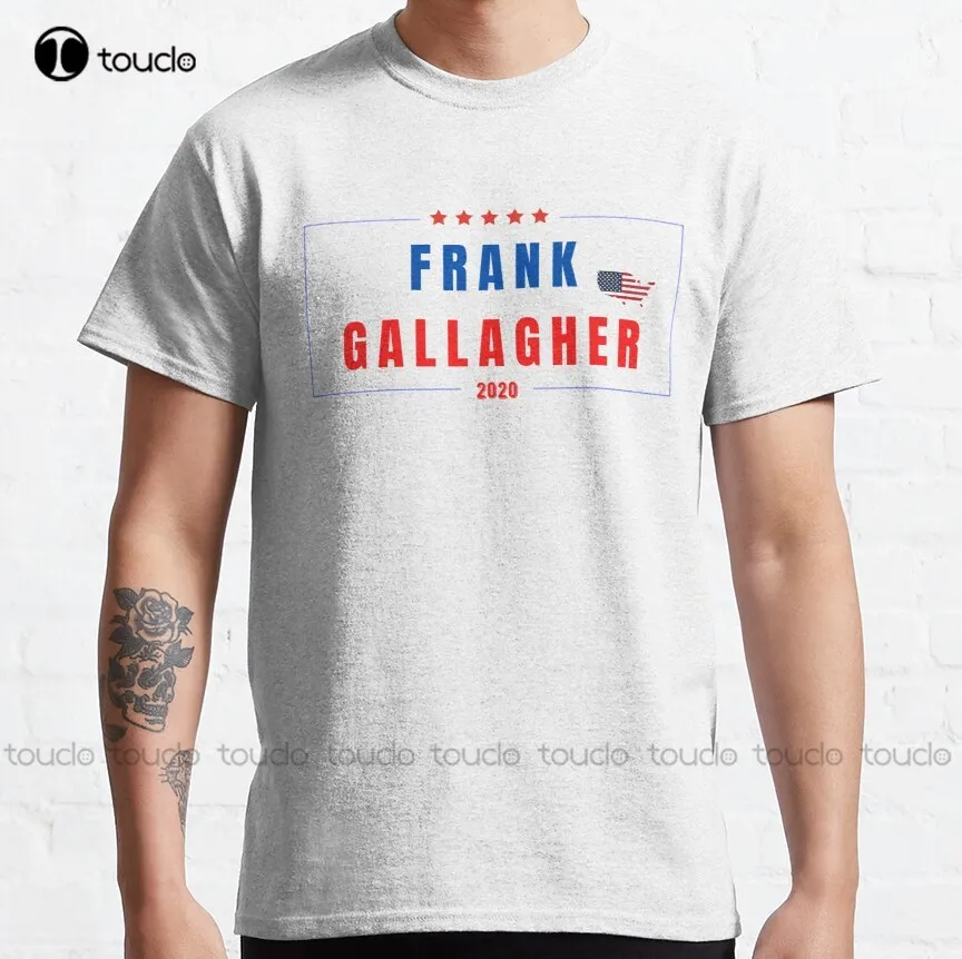 Go Frank! Election Concept Shameless Shame Less Liam Gallagher Classic T-Shirt Mens T-Shirts Custom Aldult Teen Unisex Xs-5Xl