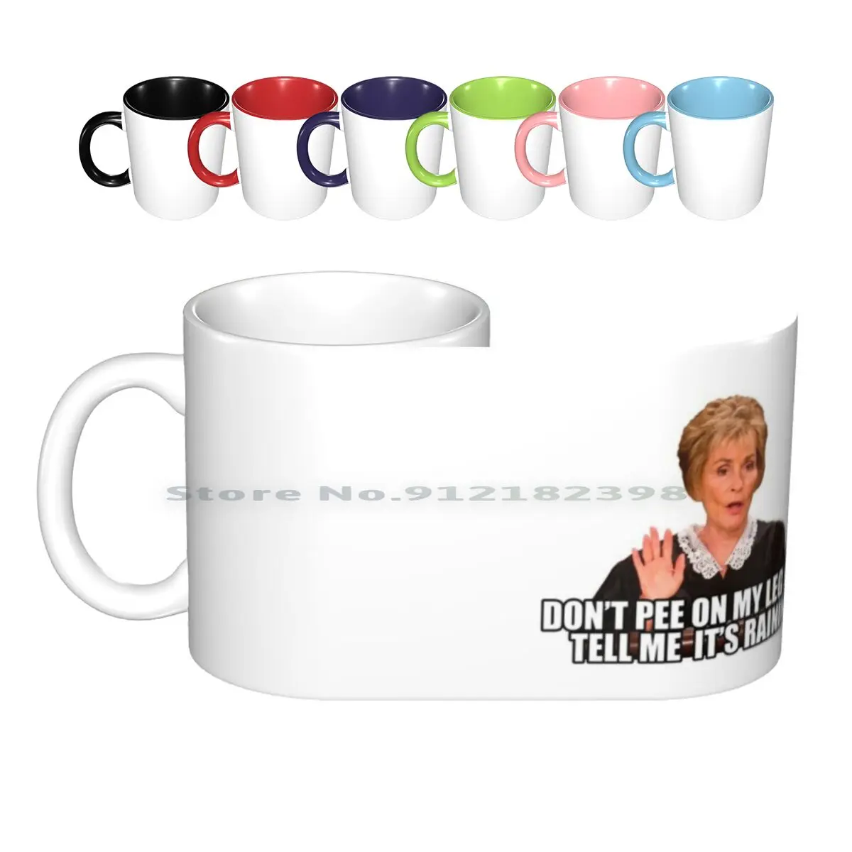 Don't Pee On My Leg And Tell Me It's Raining Ceramic Mugs Coffee Cups Milk Tea Mug Judge Judy Birthday For Her For Him Creative