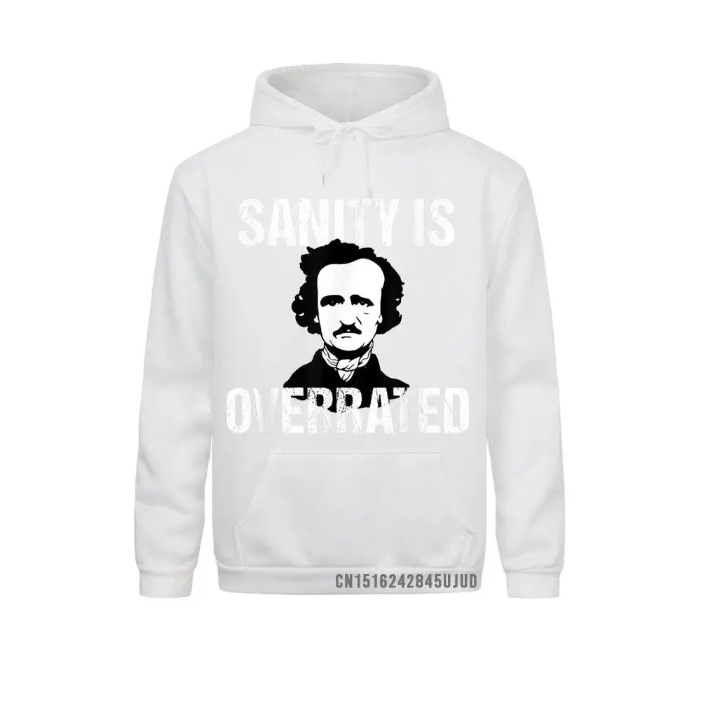 Funny Edgar Allan Poe Sweatshirt Gift Sanity Is Overrated NormcoreGift Hoodies Winter Fitted Sportswears Women Sweatshirts