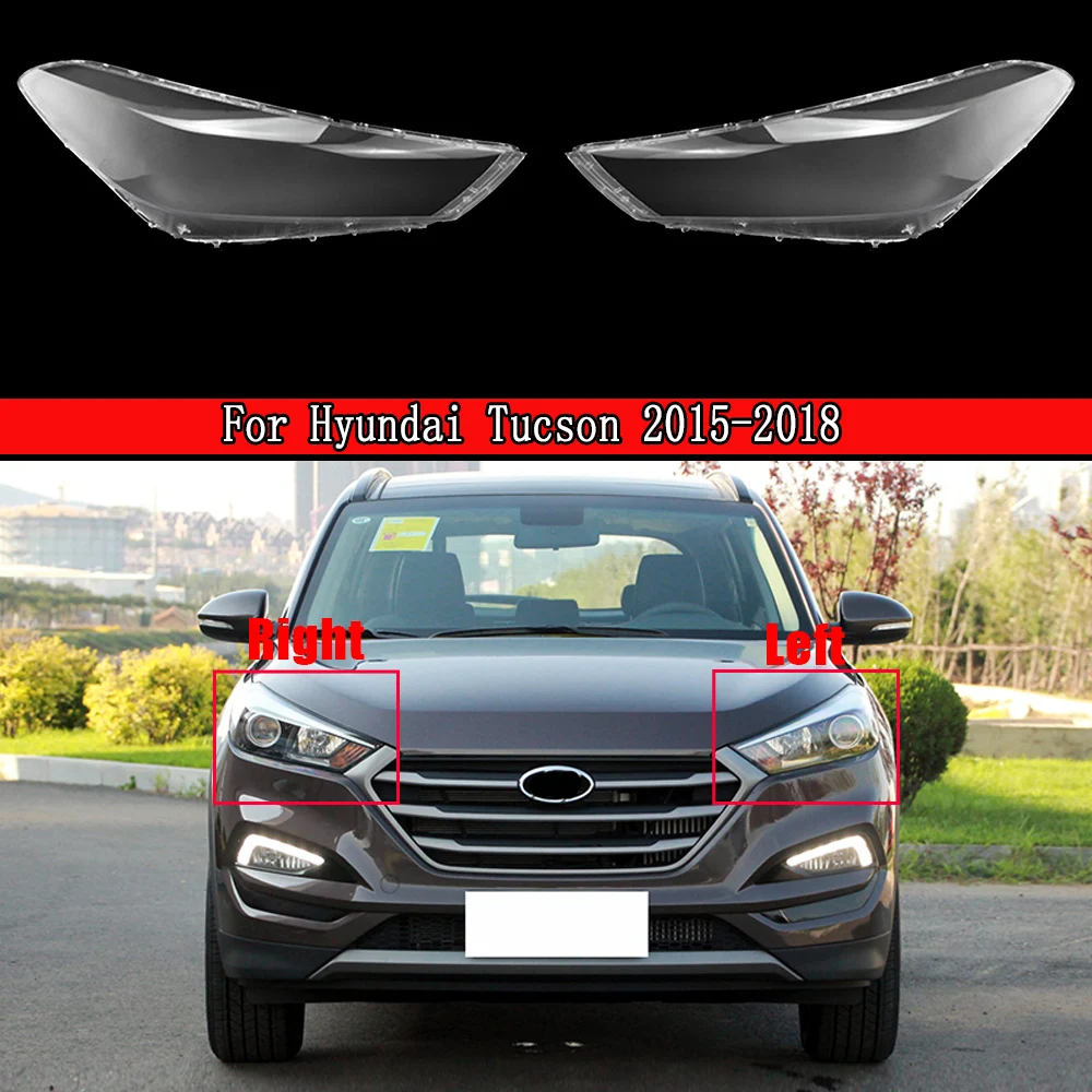 

Car Headlight Lens For Hyundai Tucson 2015 2016 2017 2018 Car Headlamp Cover Auto Shell Transparent Lampshade Lamp Shell Masks