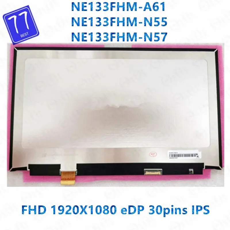 

NE133FHM-A61 NE133FHM-N55 NE133FHM-N57 IPS eDP 30 pin 1920X1080 Laptop LED SCREEN Panel matrix NE133FHM 100% DCI-P3