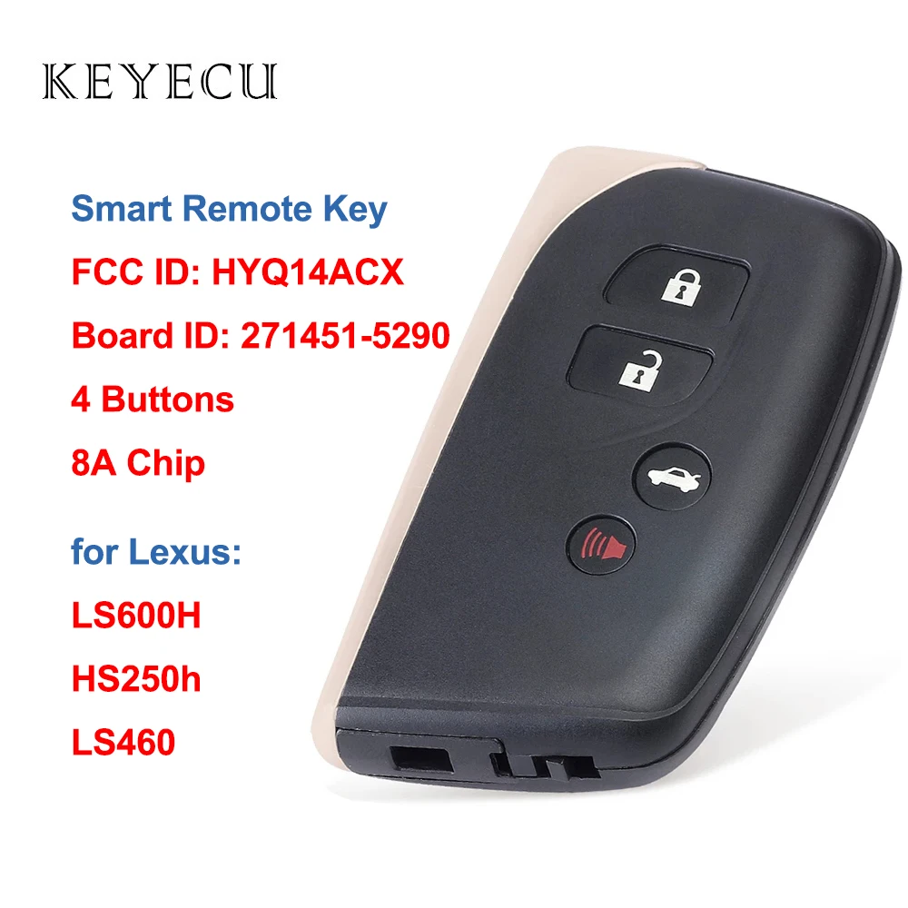 

Keyecu Smart Rmote Control Car Key 4 Button 8A Chip for Lexus HS250h LS460 LS600h 2010-2017 FCC ID: HYQ14ACX Board#: 271451-5290