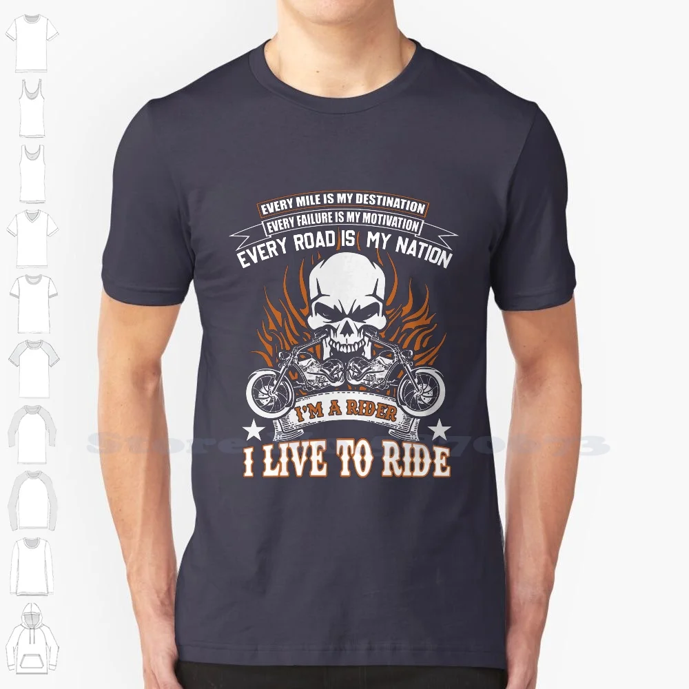 Biker Every Road Is My Nation Motorcyclist 100% Cotton T-Shirt Two Wheeler Motorcyclist Birthday Vintage Bikers Chopper Cool