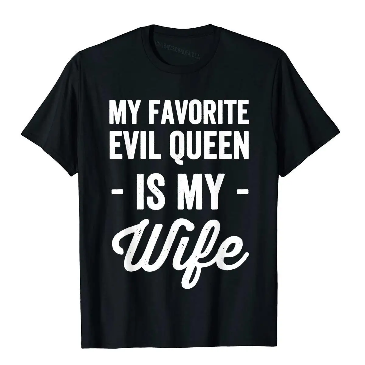 Mens My Favorite Evil Queen Is My Wife T-Shirt Husband Tee T-Shirt Prevailing Men's T Shirt Birthday Tops Tees Cotton Chinese