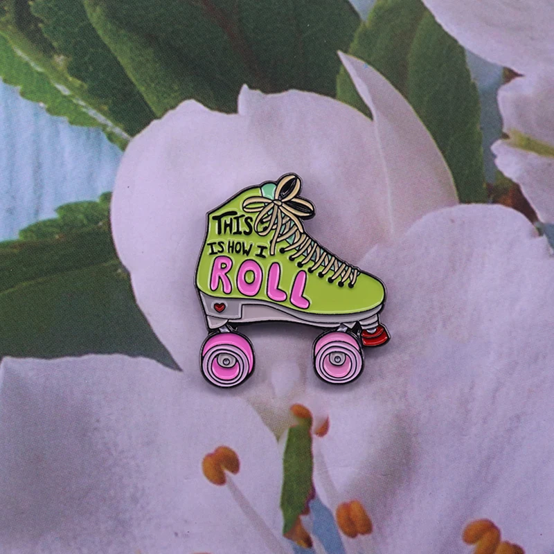 This is how I roll roller skates enamel pin retro skating brooch