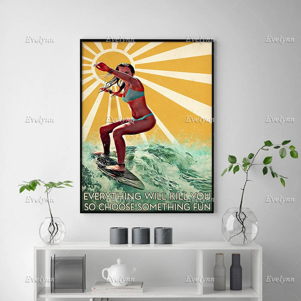 Surfing Surf Surfboard Girl So Choose Something Fun Poster Wall Art  Home Decor Canvas Painting Modern Living Room Cuadros