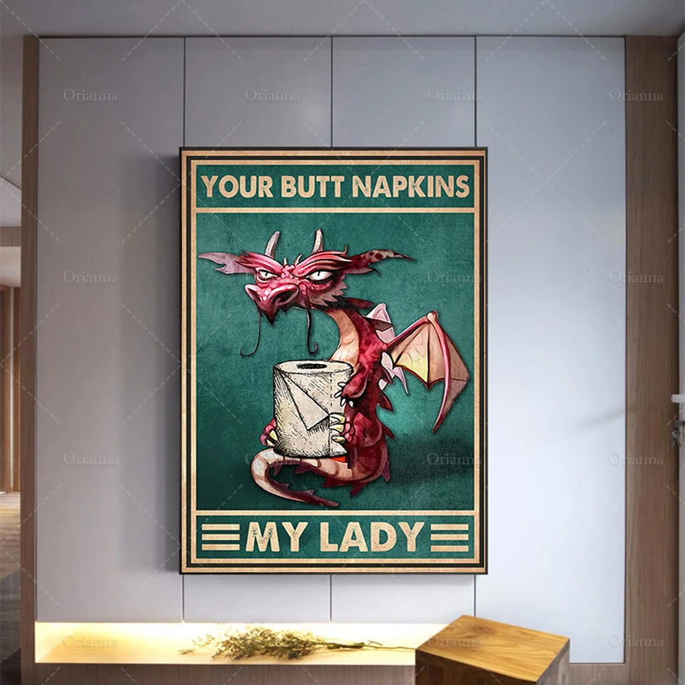 

Your Butt Napkins My Lady Poster, Funny Dragon Art Print, Toilet Paper Canvas, Vintage Christmas Poster, Bathroom Wall Decor,