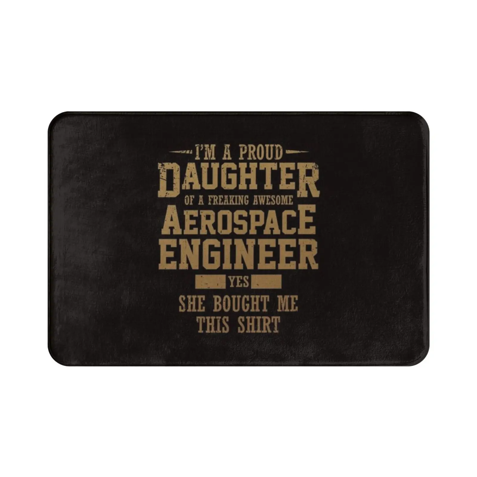 Aerospace Engineer Daughter Shirt Proud Child Carpet Mat Rug Cushion Soft Earthworms Rocketship Spaceship Rocket