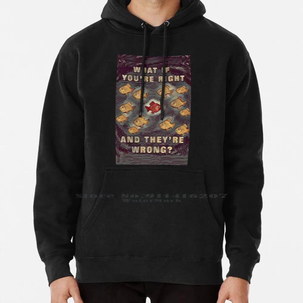 

What If You're Right And They're Wrong Fargo Poster Design Hoodie Sweater 6xl Cotton What If Youre Right And Theyre Wrong Fargo