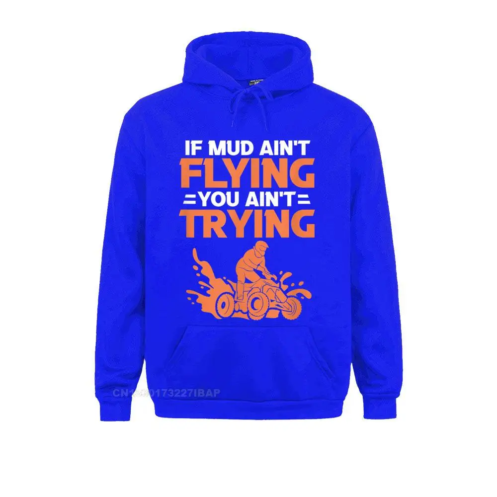 Mens If Mud Ain't Flying You Ain't Trying Funny ATV Quad Biker Hoodie Hoodies Slim Fit Funny Student Sweatshirts gothic Clothes