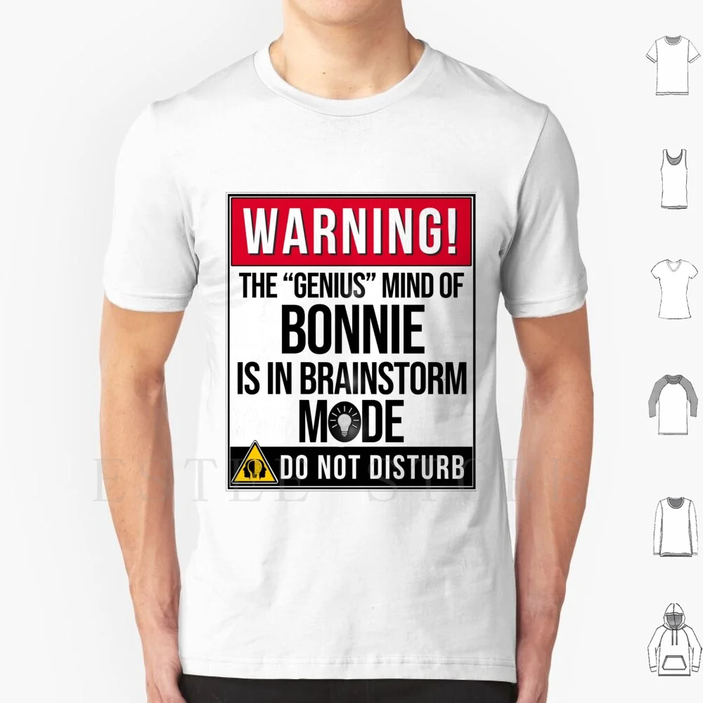 Bonnie Name-Warning The Genius Mind Of Bonnie Is In Brainstorm Mode T Shirt Cotton Men DIY Print Mom Mum Grandmom Grandad