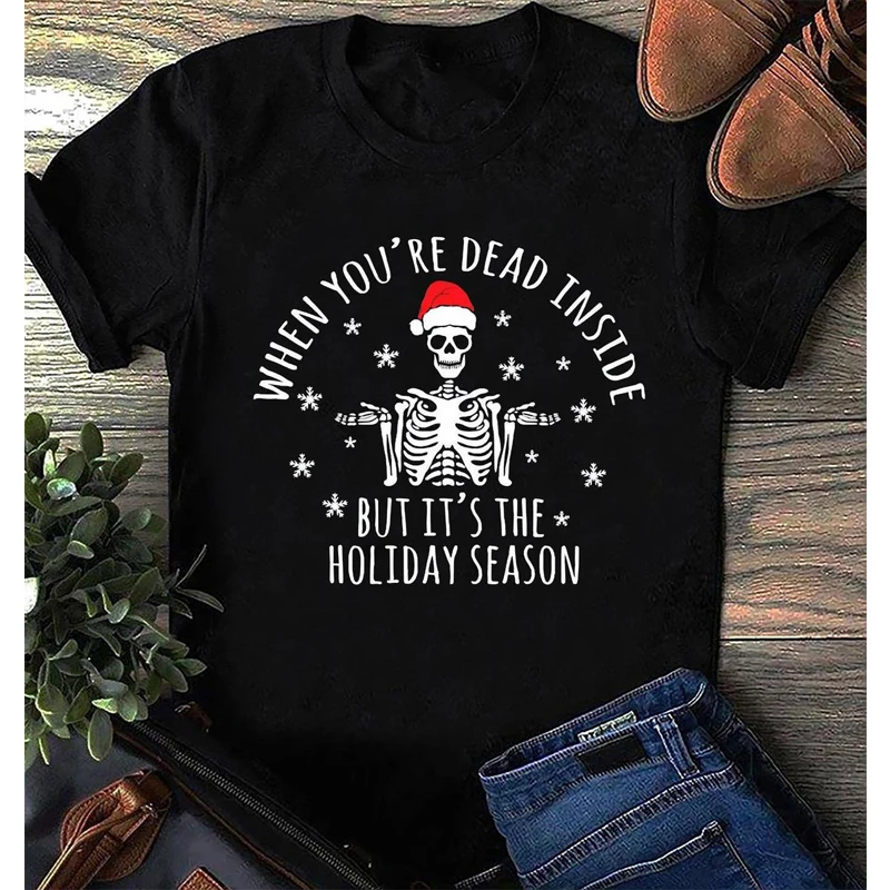 

Colored When You're Dead Inside But It's The Holiday Season T-shirt Funny Santa Skull Skeleton Christmas Gift Top Tee