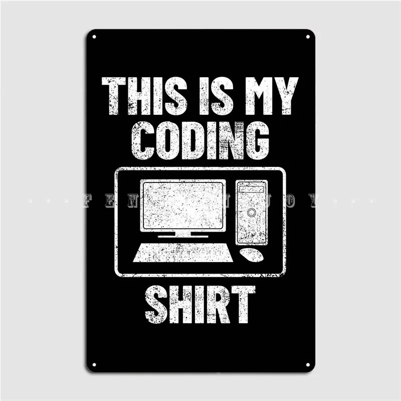 Coding Computer Metal Sign Personalized Club Home Club Bar Garage Decoration Tin Sign Posters