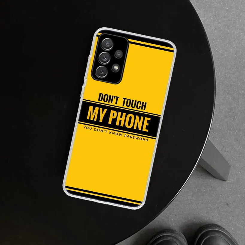 Do Not dont Touch My Phone Case for Samsung Galaxy A15 A25 A35 A55 A14 A24 A34 A54 A04S A13 A23 A33 A53 A03S A52 A12 A22 A32 A02