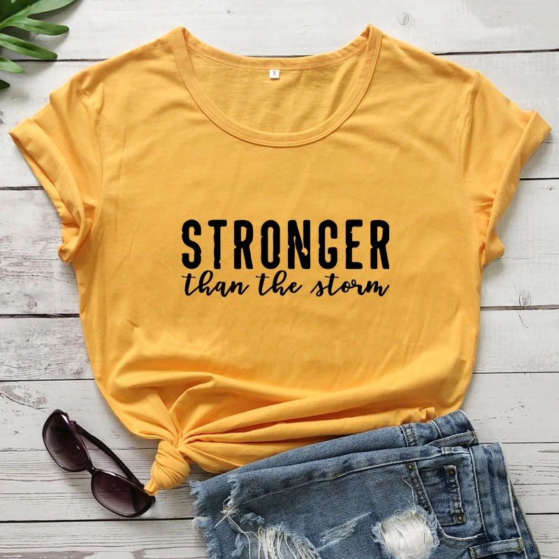 Stronger Than The Storm T-shirt Women Positive Thoughts Tshirt Casual Unisex Short Sleeve Inspirational Quote Top Tee Shirt