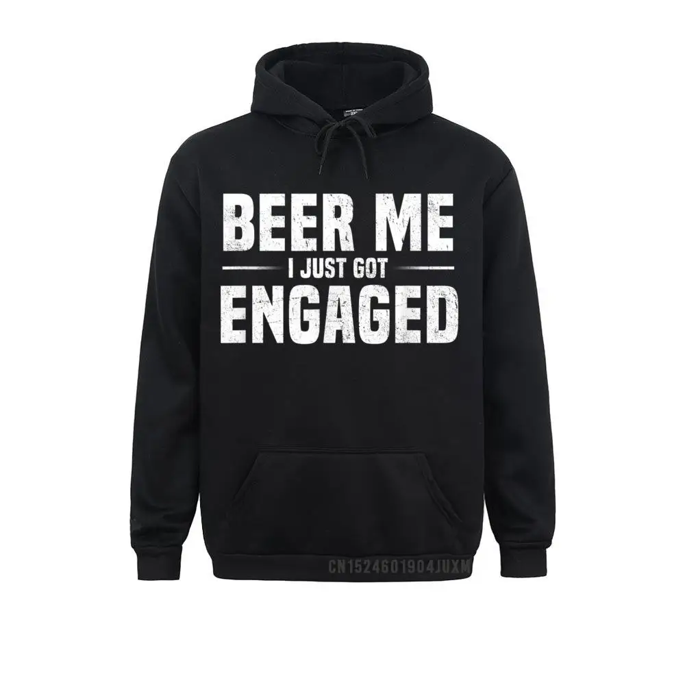 

Beer Me I Just Got Engaged Funny Engagement Gift Hooded Tops HoodiesPrinted On Men Sweatshirts Funky Hoods Long Sleeve