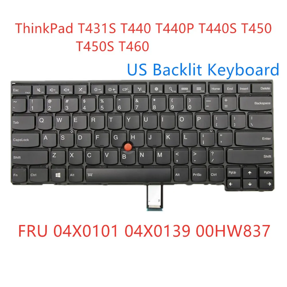 

New Original US Backlit Keyboard For ThinkPad T431S T440 T440P T440S T450 T450S T460 04X0101 04X0139 00HW837 0C43906