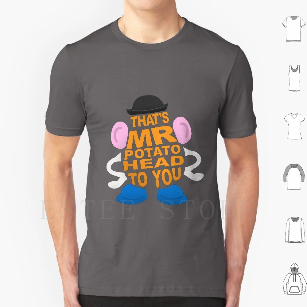 That's Mr To You T Shirt Men Cotton 6xl Potato Mr Potato Head Mr Potato Head Rex Woody Buzz Bo Peep 3 4