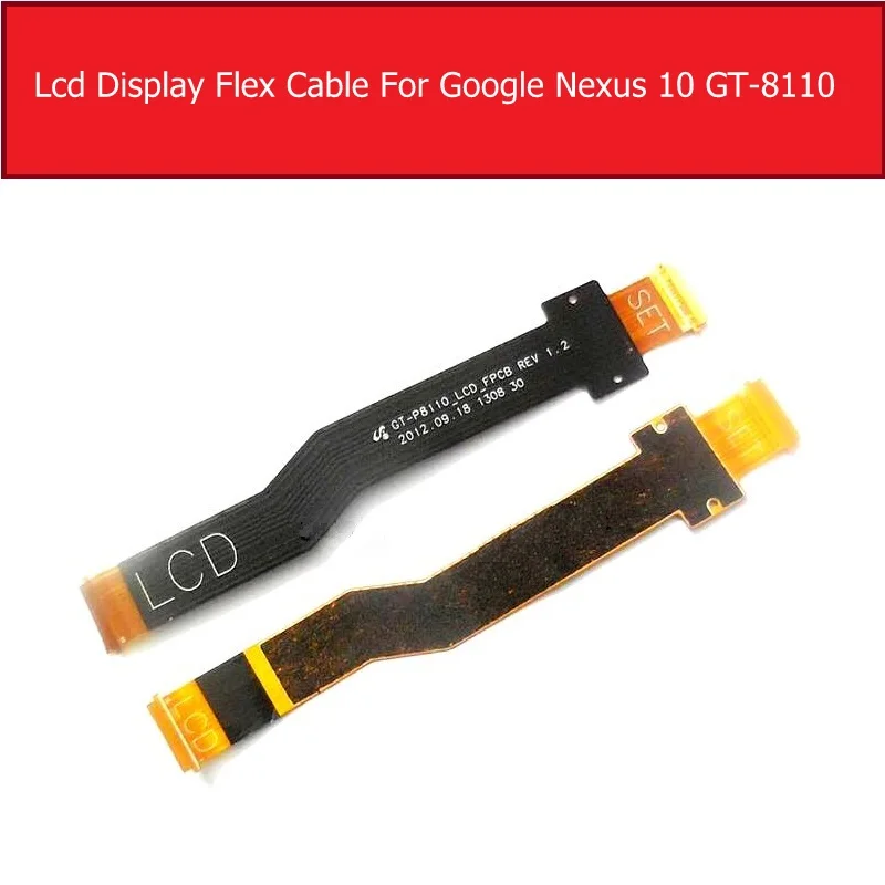 Genuine LCD Display Screen Flex Cable For Samsung Google Nexus 10 GT-8110 LCD Panel FPC Connector Flex Ribbon Replacement Parts