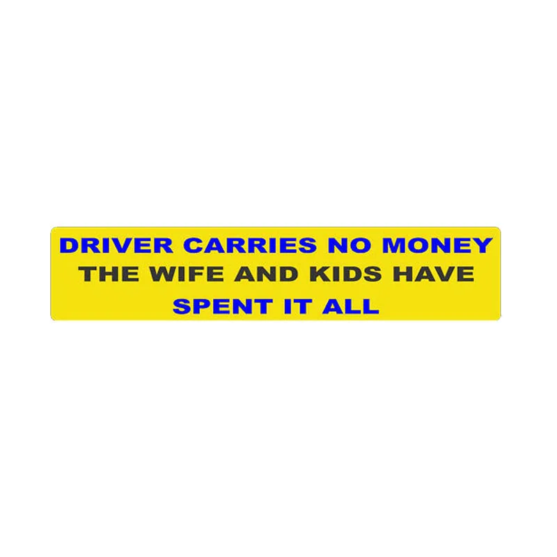 Aliauto Funny Car Sticker Driver Carries No Money The Wife and Kids Have Spent It All Decal Accessories PVC for Honda,16cm*3cm