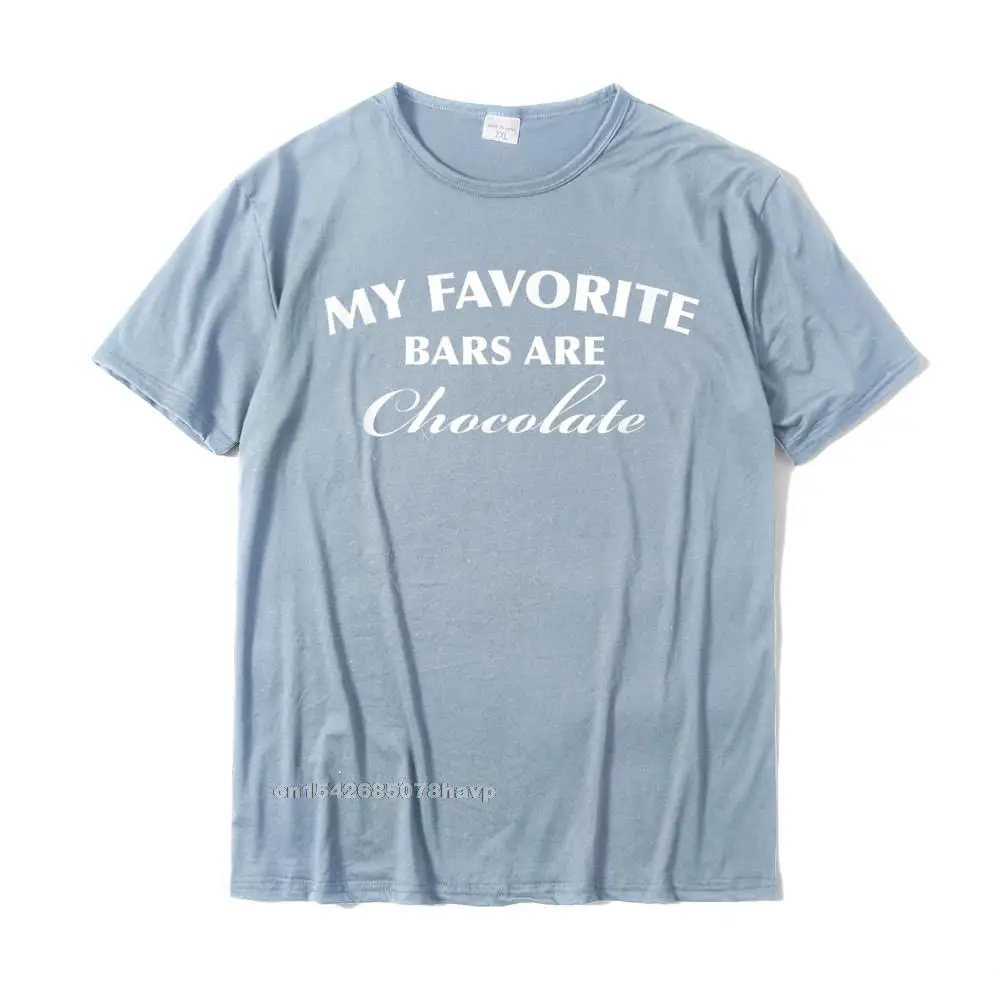 My Favorite Bars Are Chocolate Tee Shirt Custom Cotton Men Tops T Shirt Cosie Prevailing T Shirt