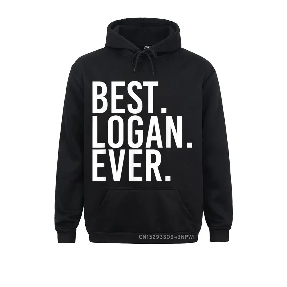 

BEST. LOGAN. EVER. Funny Personalized Name Joke Gift Idea Pullover Sweatshirts 2021 Fashion Hoodies Leisure Clothes For Men