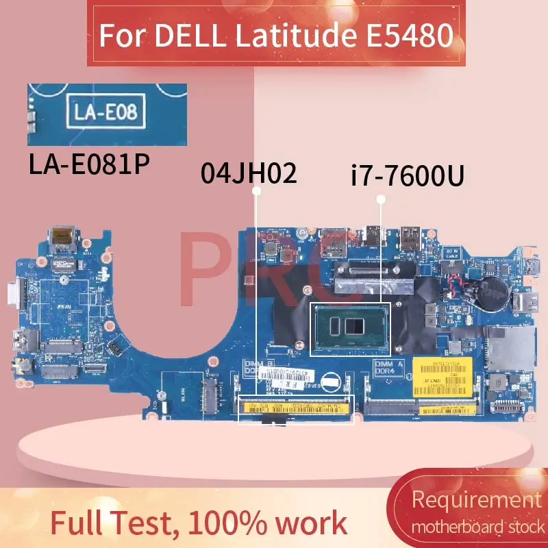 

For DELL Latitude E5480 i7-7600U Laptop Motherboard 04JH02 LA-E081P SR33Z DDR4 Notebook Mainboard