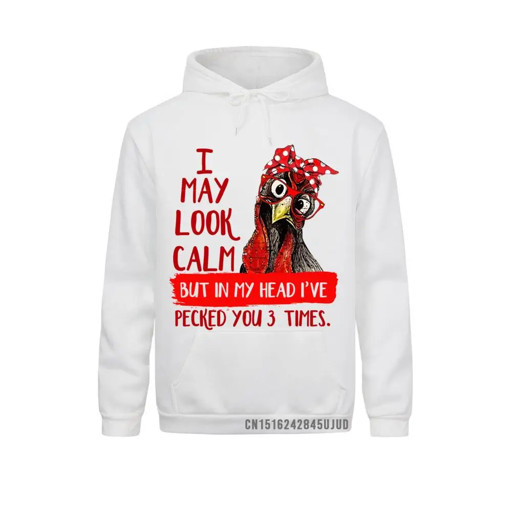 Funny I May Look Calm But In My Head I've Pecked You 3 Times Pullover Sweatshirts Men Hoodies Youthful Winter