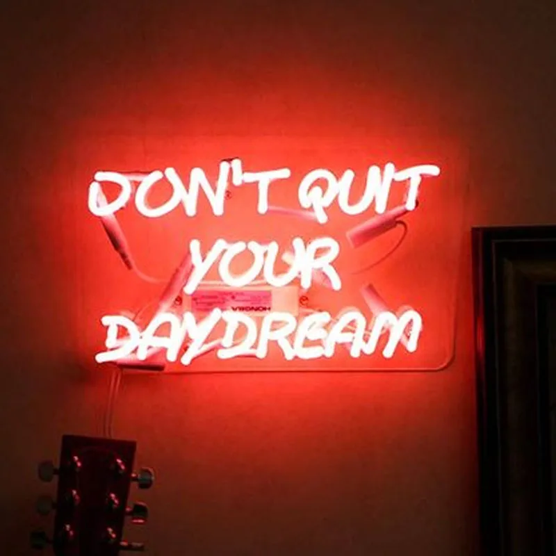 Neon Sign For Don't Quit Your Daydream club Lamp restaurant light Hotel custom Home decorate diner coffee Impact Attract light