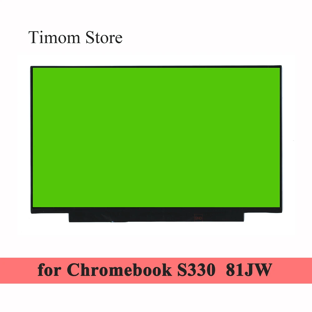 

for Lenovo Chromebook S330 81JW Laptop LCD Screen Without Screw Holes HD 1366*768 FHD 1920*1080 eDP 30pins 14.0 Compatible Panle