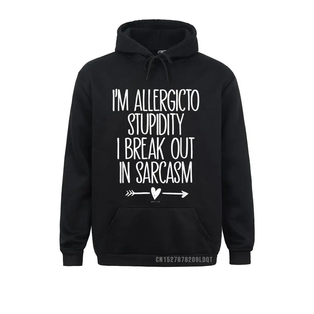 

I'm Allergic To Stupidity I Break Out In Sarcasm Arrows Coupons Hip Hop Sweatshirts Long Sleeve Hoodies For Men/Women Hoods Fall