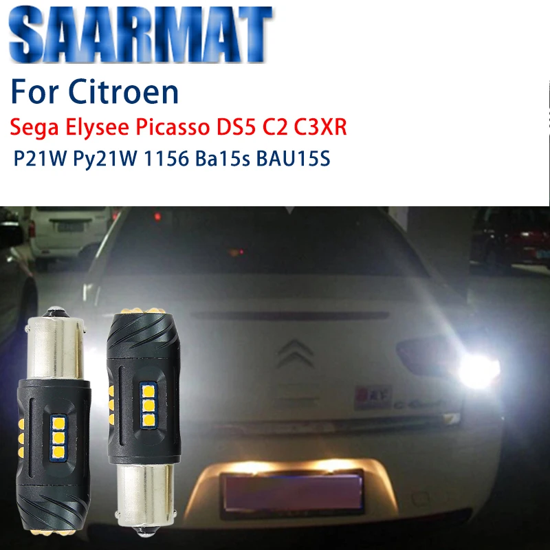 2X 1156p21w py21w ba15s bau15s LED reversing lights turn lights for Citroen Sega Elysee Picasso DS5 C2 C3XR without canbus erro