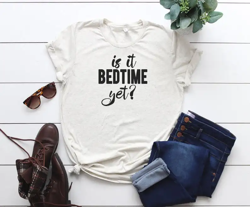 

is it bedtime yet print creative letters living t-shirts 100% cotton o-neck short sleeve top tees t shirts night for women