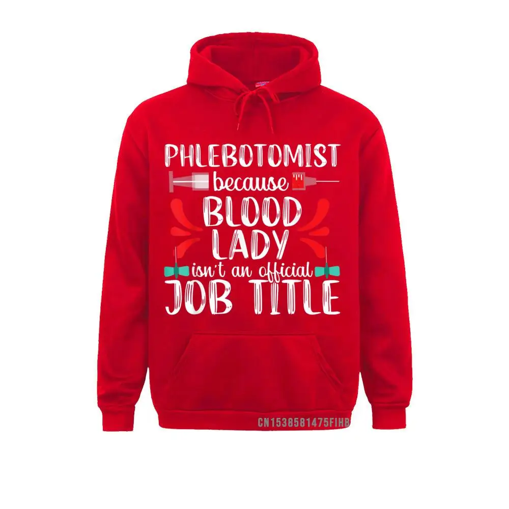 Phlebotomist Funny Phlebotomy Technician Nurse Gift Hoodie Coupons Men Hoodies Sweatshirts Japan Style Sportswears