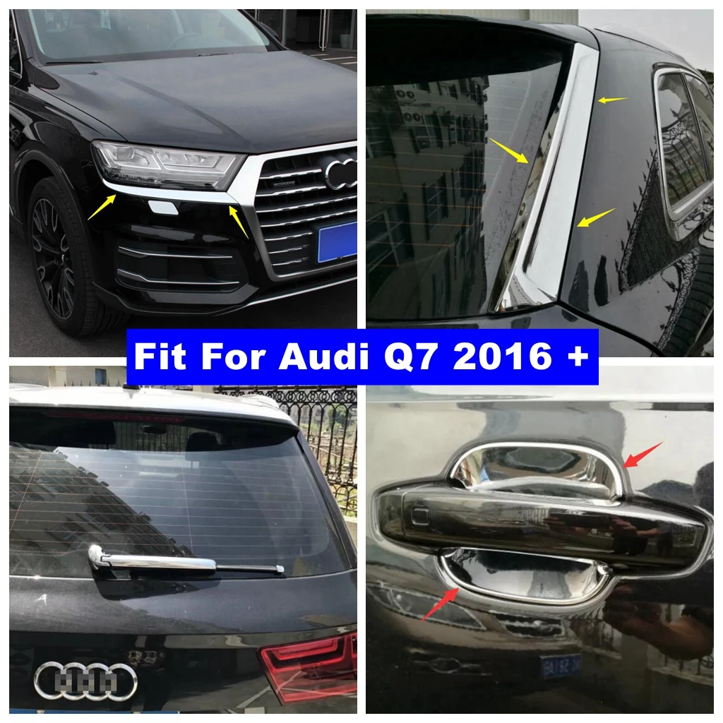 

Head Lamps Lights Eyebrow Door Handle Bowl Rear Window Wiper Spoiler Panel Cover Trim For Audi Q7 2016 - 2019 Chrome Accessories