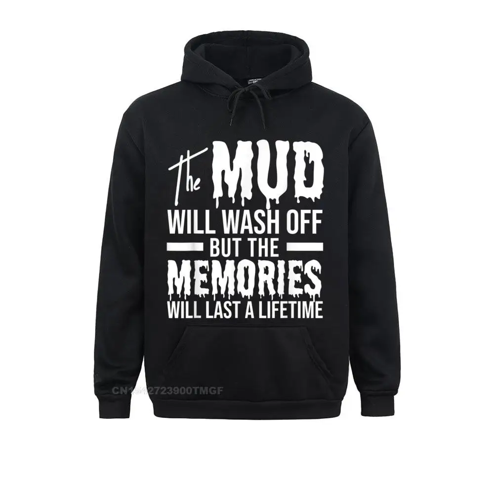 The Mud Will Wash Off Funny Mudding T-Shirt Sweatshirts NEW YEAR DAY Simple Style Hoodies Long Sleeve Designer Sportswears Mens