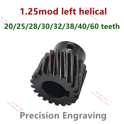1.25 mod Engraving machine left helical gear spiral angle 19 degrees 31 minutes 20/25/28/30/32/38/40/60 teeth 1.25mod precision
