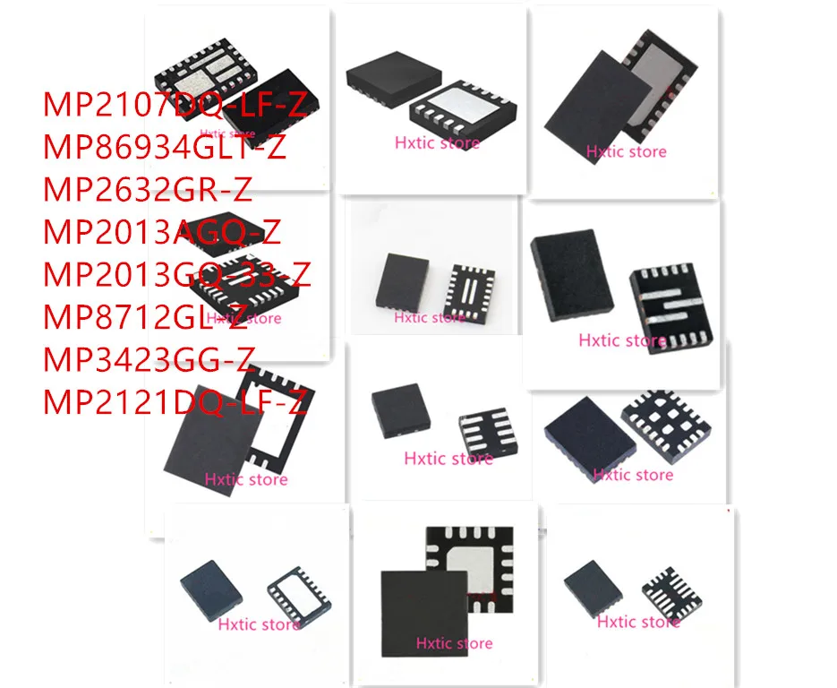 

10PCS MP2107DQ-LF-Z MP86934GLT-Z MP2632GR-Z MP2013AGQ-Z MP2013GQ-33-Z MP8712GL-Z MP3423GG-Z MP2121DQ-LF-Z IC