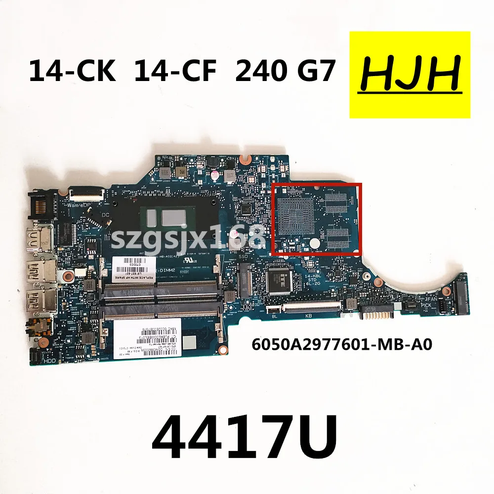 

FOR HP Pavilion 14-CK 14-CF 240 G7 Laptop Motherboard 4417U CPU 6050A2977601-MB-a0 L51527-001 L51527-601 100% Tested