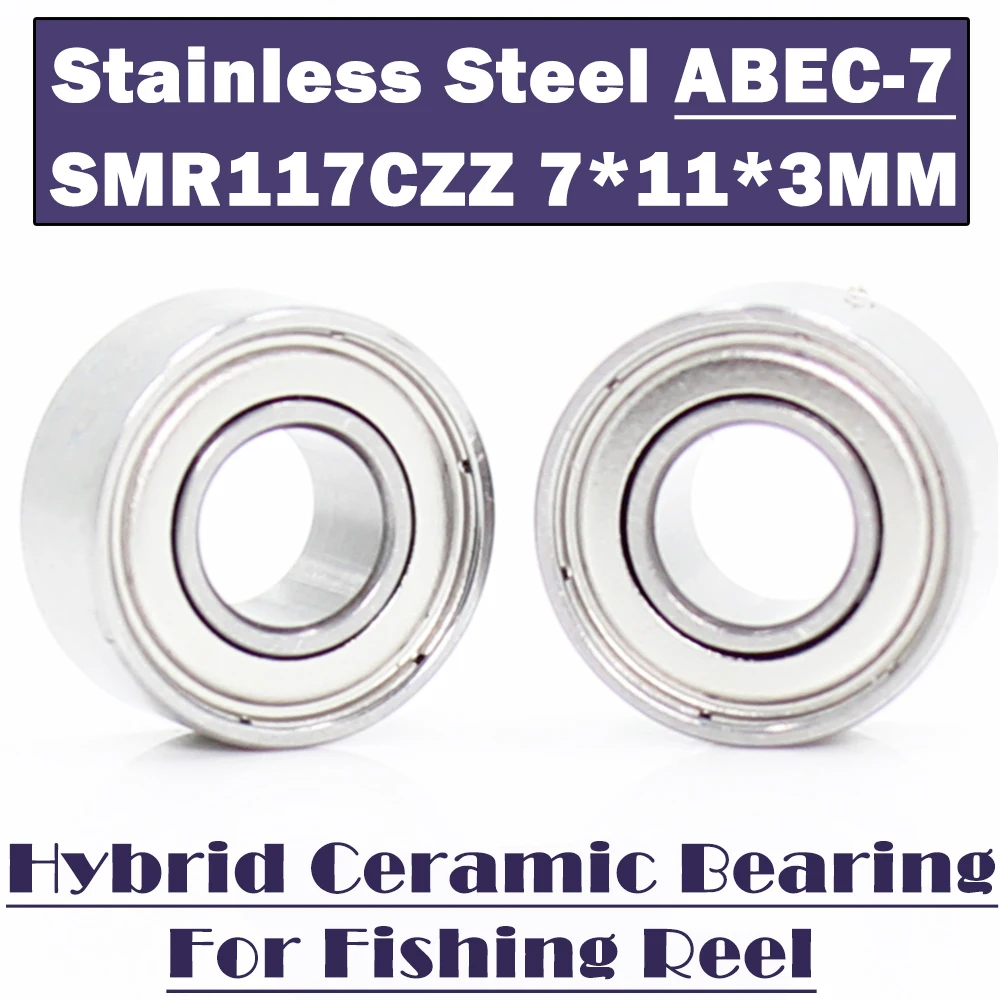 SMR117 ZZ Bearing 7*11*3 mm ABEC-7 ( 2 PCS ) Stainless Steel Hybrid Ceramic Bearing Ocean Fishing MR117 Ball Bearings SMR117C