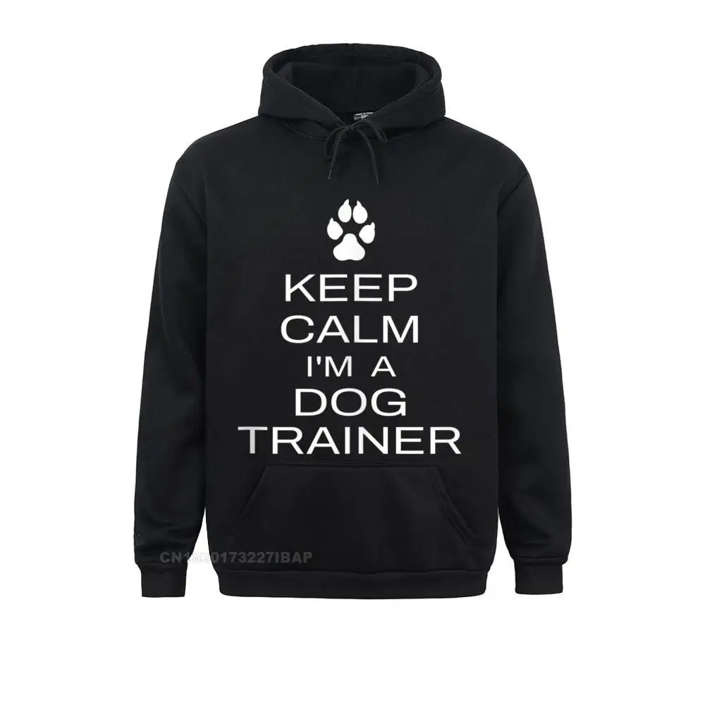 Keep Calm I'm A Dog Trainer Funny Dog Training Slogan Saying Hoodie Men Sweatshirts Long Sleeve Hoodies Gift Clothes