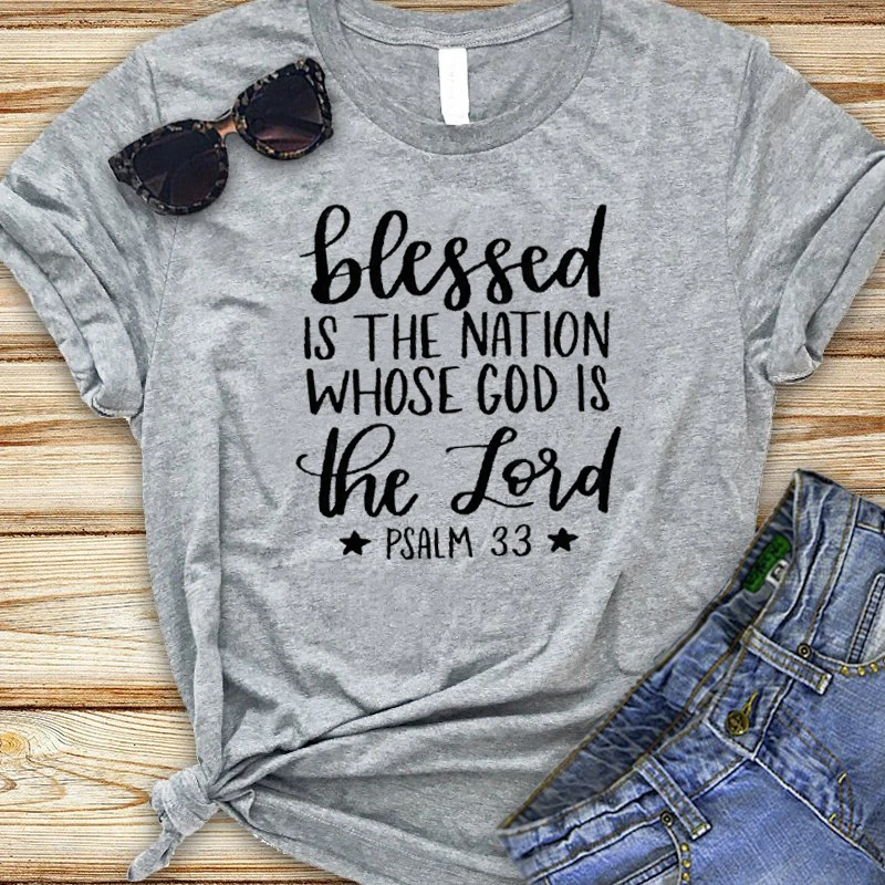 Faith Jesus Thanksgiving Blessed Is The Nation Whose God   Loid Summer Woman T-shirts Cotton Drop Ship Casual Short T-shirt