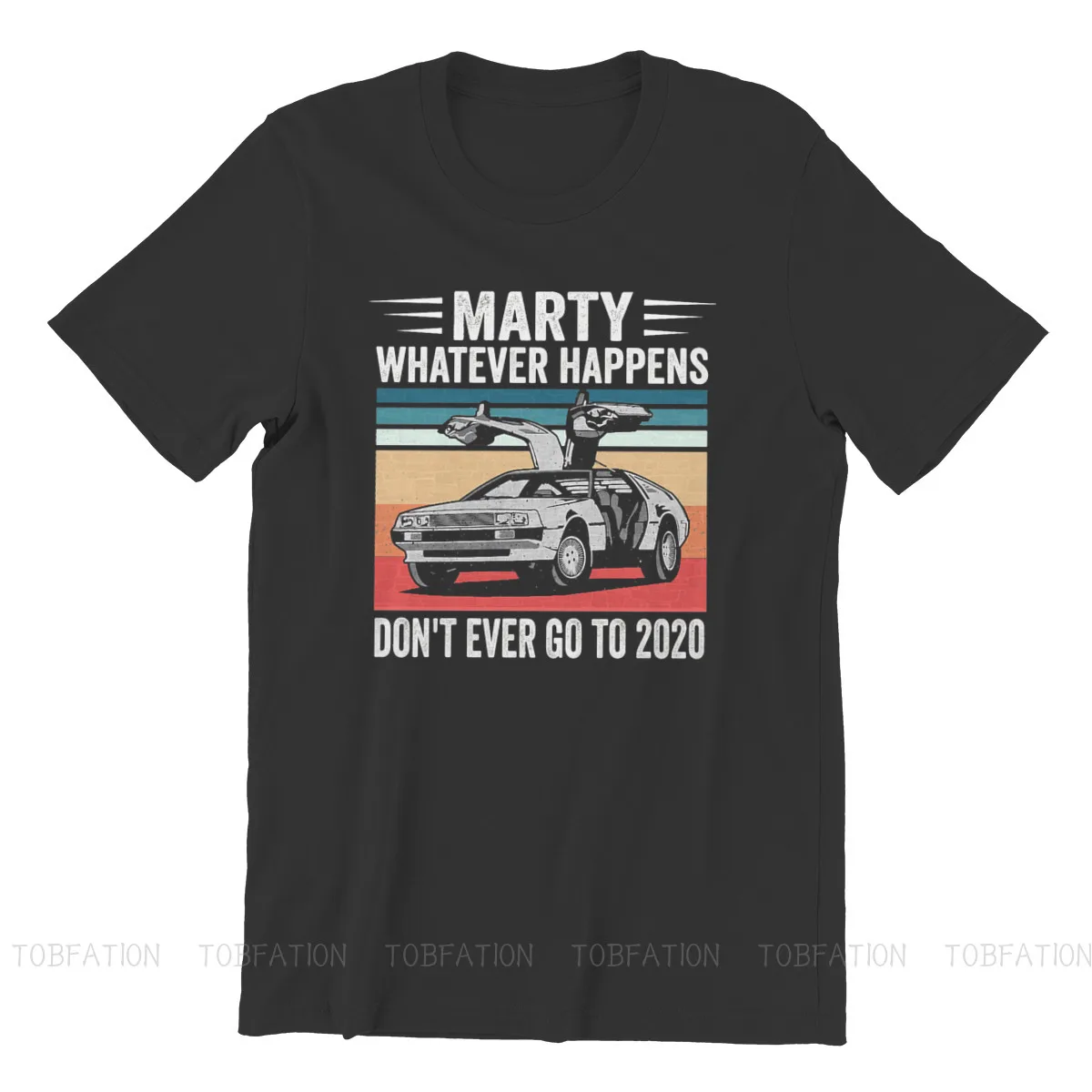 Marty Whatever Happens Dont Ever Go To 2020 Hip Hop TShirt Back to the Future Film Size S-6XL T Shirt Newest T-shirt For Adult