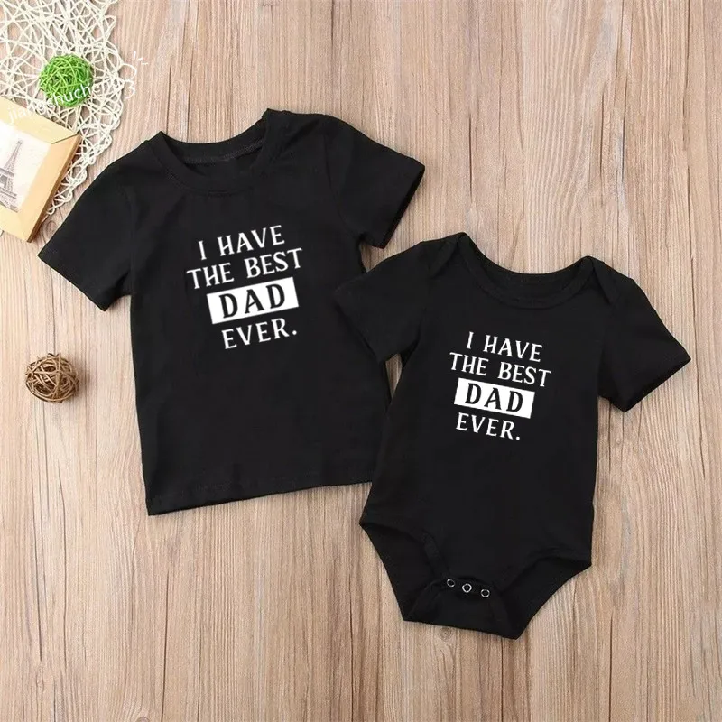 The Best Dad I Have The Best Dad Ever Family Matching Clothes Father and Daughter Son Shirts Baby Bodysuits Gift for New Daddy
