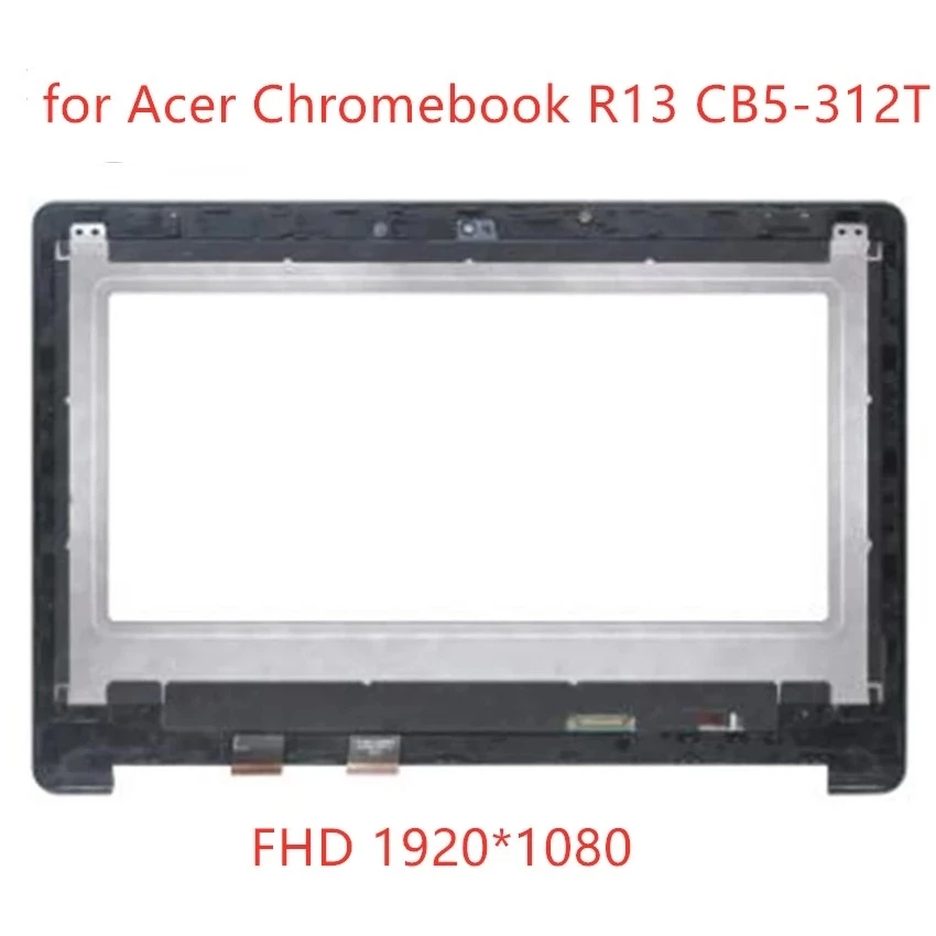 

LCD replacementFor Acer CB5-312T N16Q10 Touch Screen Assembly NV133FHM-N42 13.3'' 1920*1080 IPS EDP LCD With Touch+Frame CB5-312