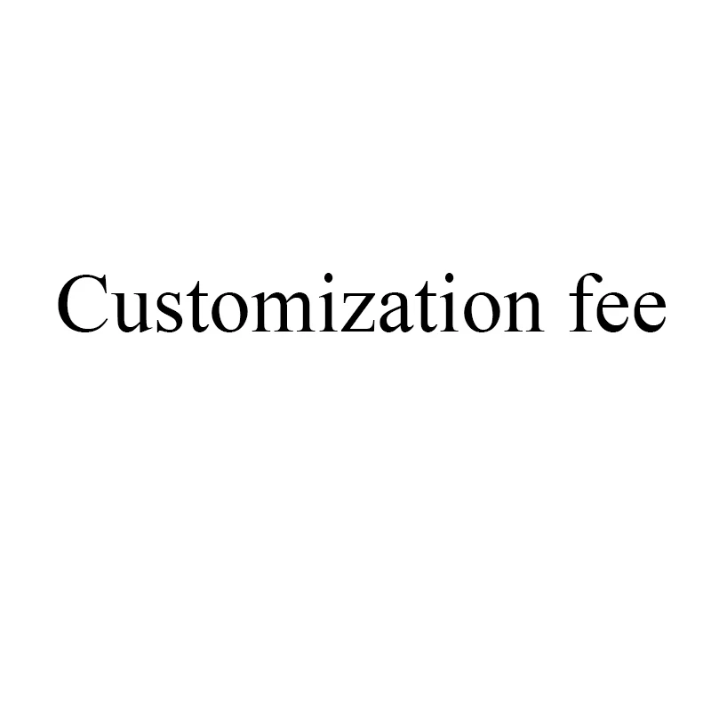 Customization Fee