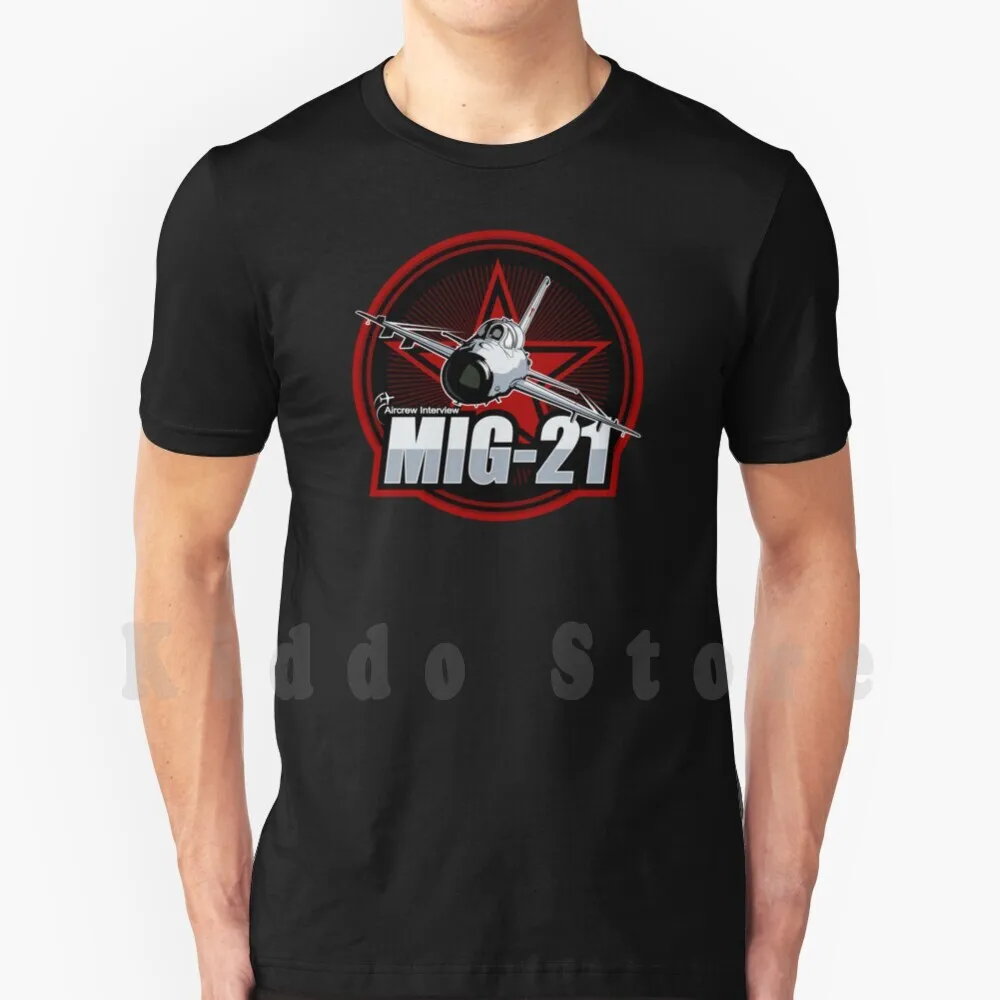 Mig-21 T Shirt Cotton Men DIY Print Cool Tee Mig21 Mig 21 Fighter Russian Mig Fighter Mig 21 Jet Mig 21 Pilot Mig 21 Patches