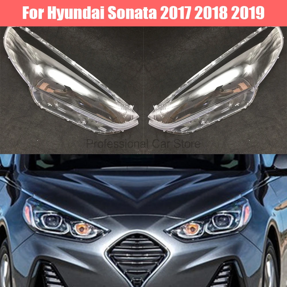 

For Hyundai Sonata 2017 2018 2019 Headlamp Lens Car Replacement Clear Auto Shell Car Headlight Covers